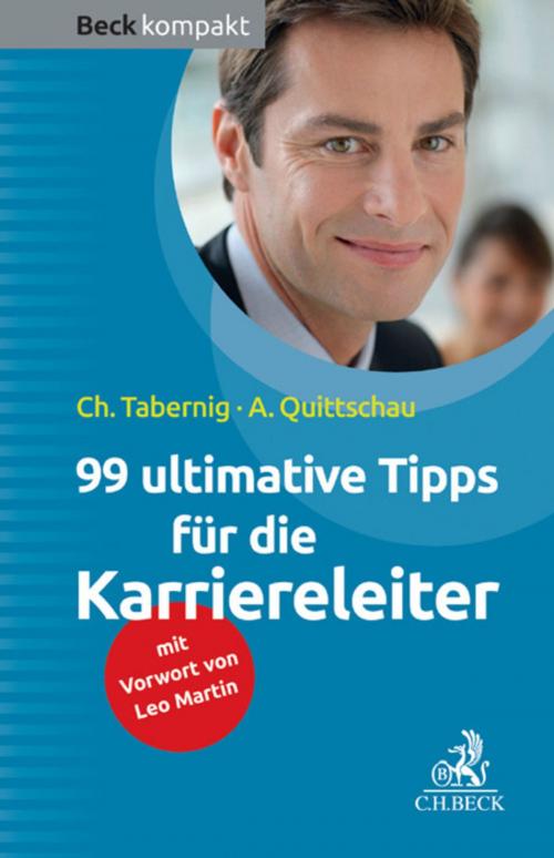 Cover of the book 99 ultimative Tipps für die Karriereleiter by Anke Quittschau, Christina Tabernig, C.H.Beck