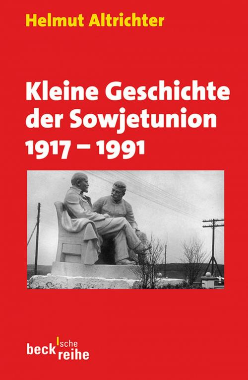 Cover of the book Kleine Geschichte der Sowjetunion 1917-1991 by Helmut Altrichter, C.H.Beck