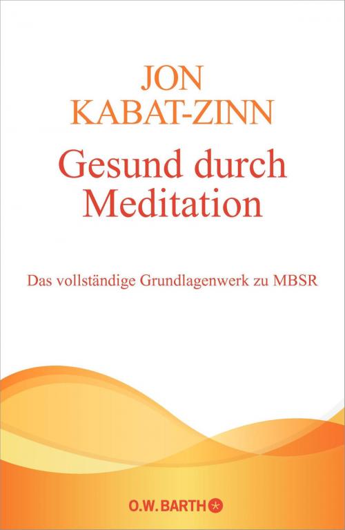 Cover of the book Gesund durch Meditation by Jon Kabat-Zinn, O.W. Barth eBook