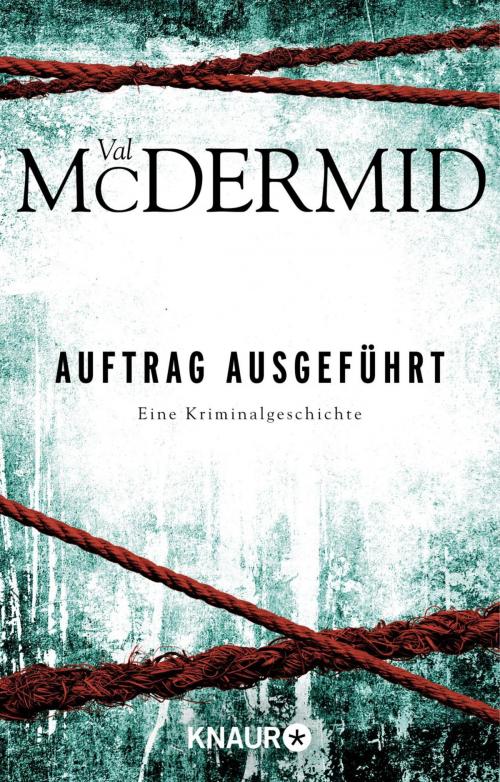 Cover of the book Auftrag ausgeführt by Val McDermid, Knaur eBook