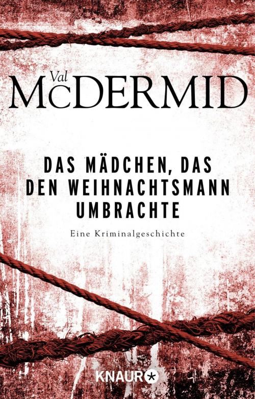 Cover of the book Das Mädchen, das den Weihnachtsmann umbrachte by Val McDermid, Knaur eBook