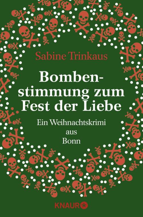 Cover of the book Bombenstimmung zum Fest der Liebe by Sabine Trinkaus, Knaur eBook