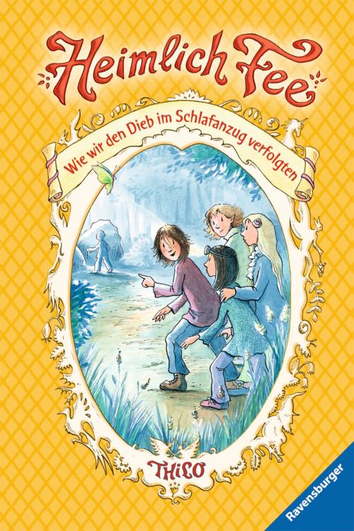 Cover of the book Heimlich Fee 2: Wie wir den Dieb im Schlafanzug verfolgten by THiLO, Ravensburger Buchverlag