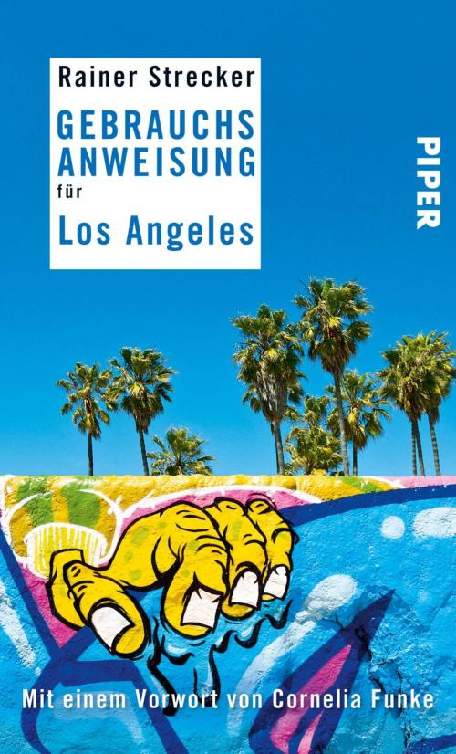 Cover of the book Gebrauchsanweisung für Los Angeles by Rainer Strecker, Piper ebooks