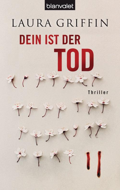 Cover of the book Dein ist der Tod by Laura Griffin, Blanvalet Taschenbuch Verlag