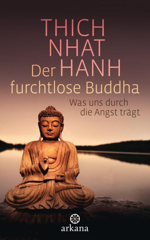 Cover of the book Der furchtlose Buddha by Thich Nhat Hanh, Arkana