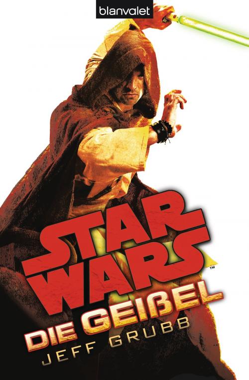 Cover of the book Star Wars™ Die Geißel by Jeff Grubb, Blanvalet Taschenbuch Verlag