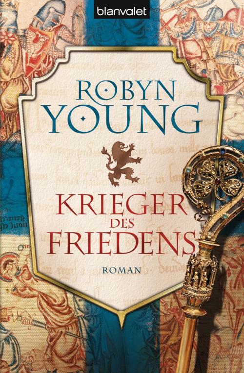 Cover of the book Krieger des Friedens by Robyn Young, Blanvalet Taschenbuch Verlag