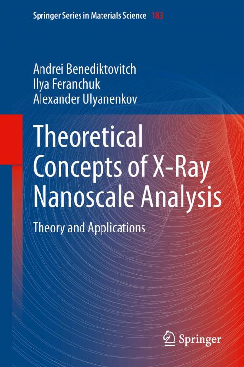 Cover of the book Theoretical Concepts of X-Ray Nanoscale Analysis by Ilya Feranchuk, Alexander Ulyanenkov, Andrei Benediktovich, Springer Berlin Heidelberg