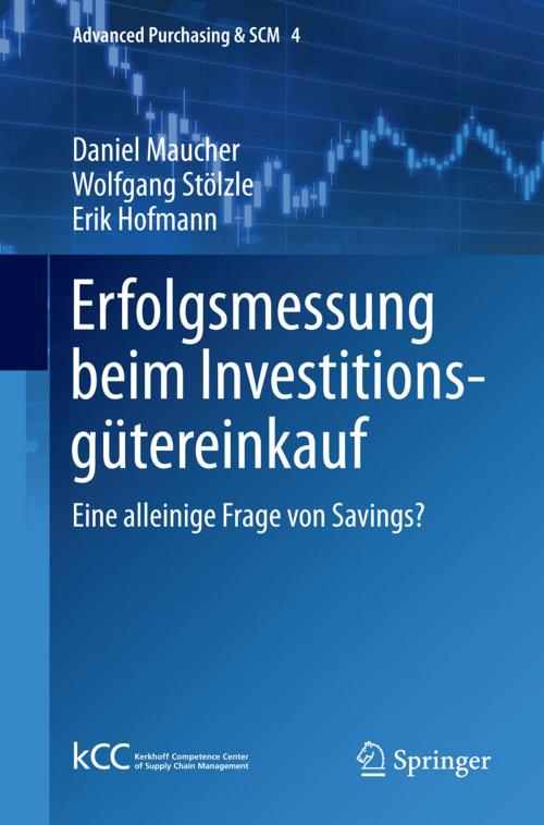 Cover of the book Erfolgsmessung beim Investitionsgütereinkauf by Daniel Maucher, Wolfgang Stölzle, Erik Hofmann, Springer Berlin Heidelberg
