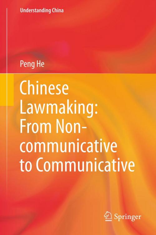 Cover of the book Chinese Lawmaking: From Non-communicative to Communicative by Peng He, Springer Berlin Heidelberg