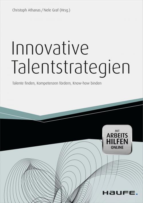Cover of the book Innovative Talentstrategien - mit Arbeitshilfen online by Christoph Athanas, Nele Graf, Haufe