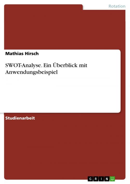 Cover of the book SWOT-Analyse. Ein Überblick mit Anwendungsbeispiel by Mathias Hirsch, GRIN Verlag
