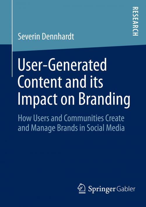 Cover of the book User-Generated Content and its Impact on Branding by Severin Dennhardt, Springer Fachmedien Wiesbaden