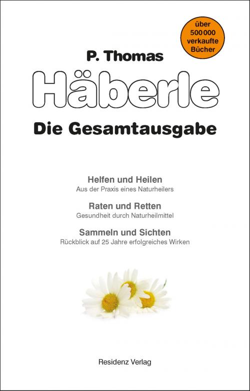Cover of the book Helfen und Heilen / Raten und Retten / Sammeln und Sichten by Thomas Häberle, Residenz Verlag