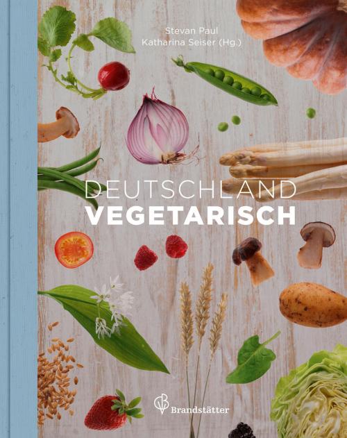 Cover of the book Deutschland vegetarisch by Stevan Paul, Christian Brandstätter Verlag