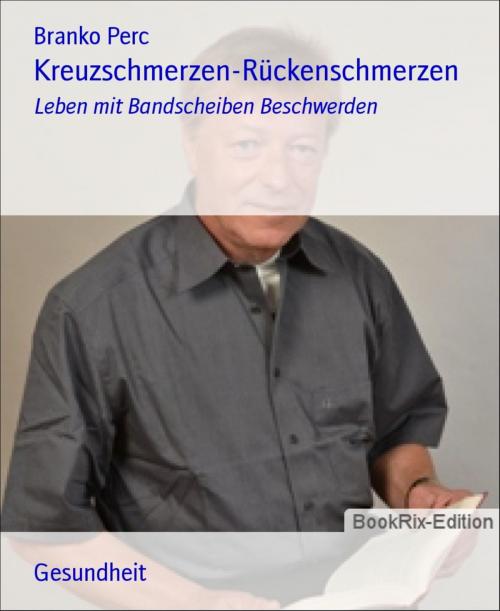 Cover of the book Kreuzschmerzen-Rückenschmerzen by Branko Perc, BookRix