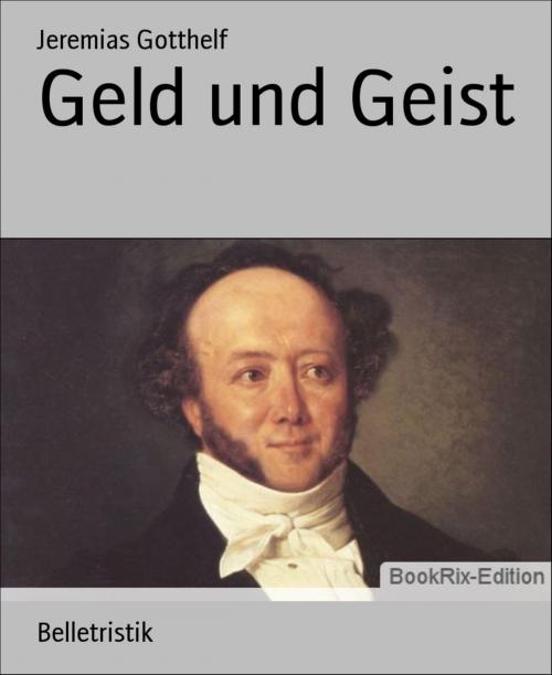 Cover of the book Geld und Geist by Jeremias Gotthelf, BookRix