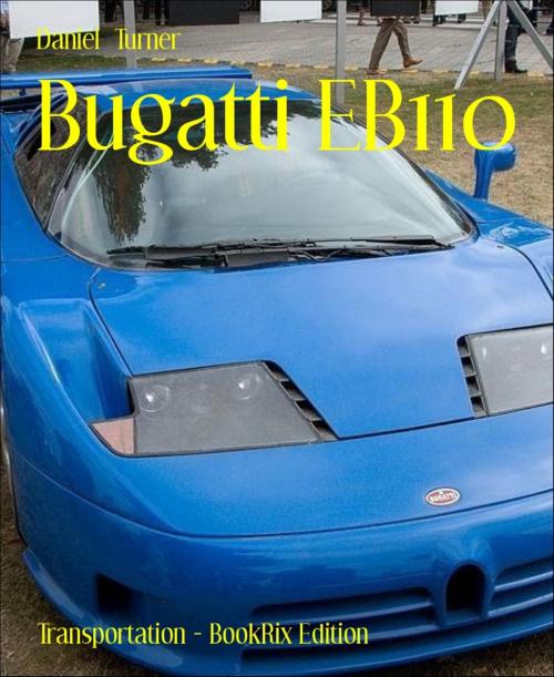 Cover of the book Bugatti EB110 by Daniel Turner, BookRix