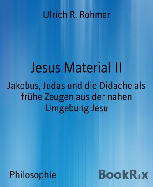 Cover of the book Jesus Material II by Ulrich R. Rohmer, BookRix