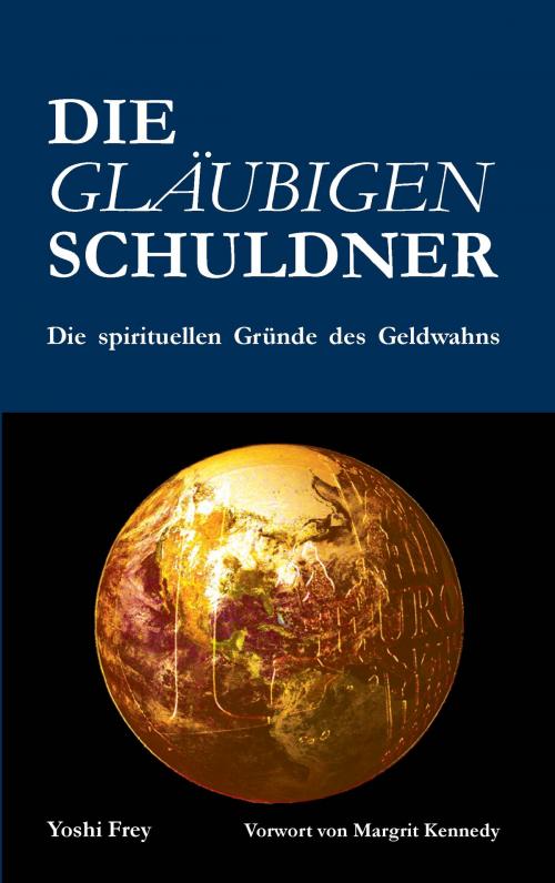 Cover of the book Die gläubigen Schuldner by Yoshi Frey, Books on Demand