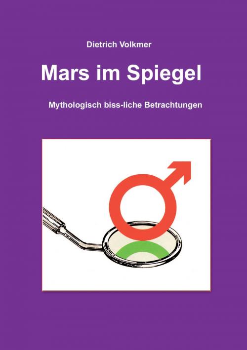 Cover of the book Mars im Spiegel by Dietrich Volkmer, Books on Demand