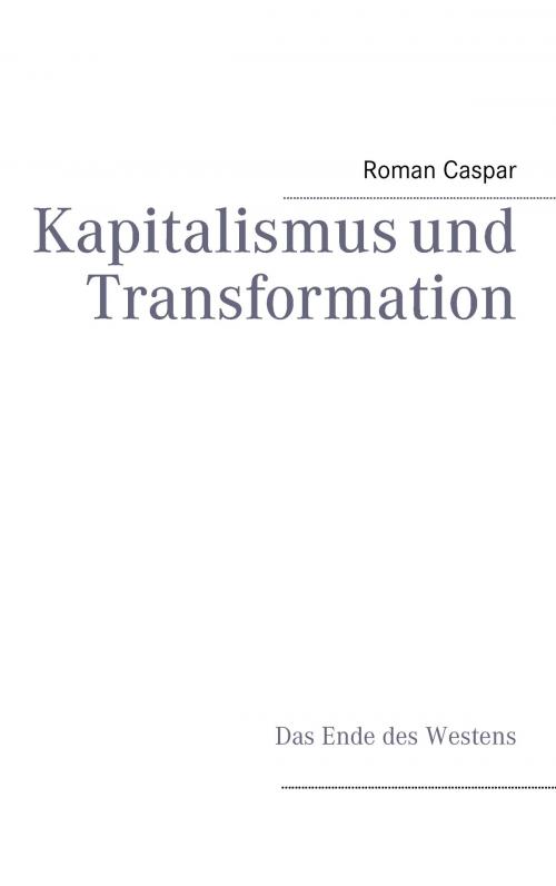 Cover of the book Kapitalismus und Transformation by Roman Caspar, Books on Demand