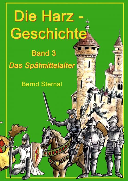 Cover of the book Die Harz - Geschichte 3 by Bernd Sternal, Books on Demand