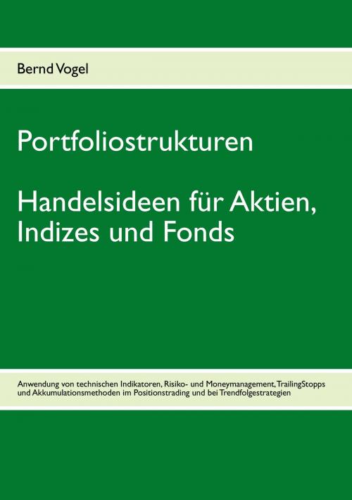 Cover of the book Portfoliostrukturen - Handelsideen für Aktien, Indizes und Fonds by Bernd Vogel, Books on Demand