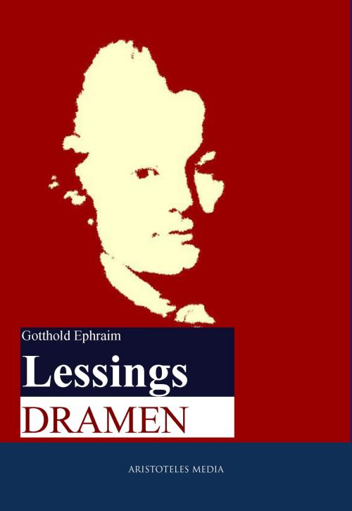 Cover of the book Lessings Dramen by Gotthold Ephraim Lessing, aristoteles