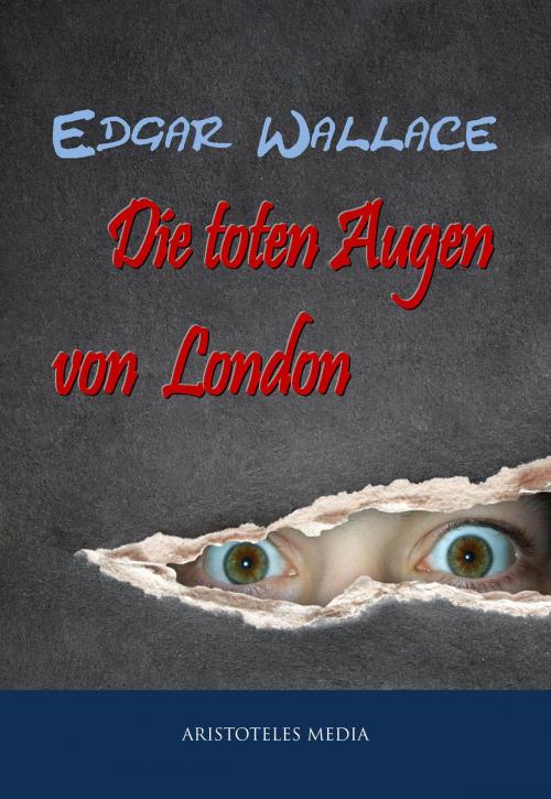 Cover of the book Die toten Augen von London by Edgar Wallace, aristoteles