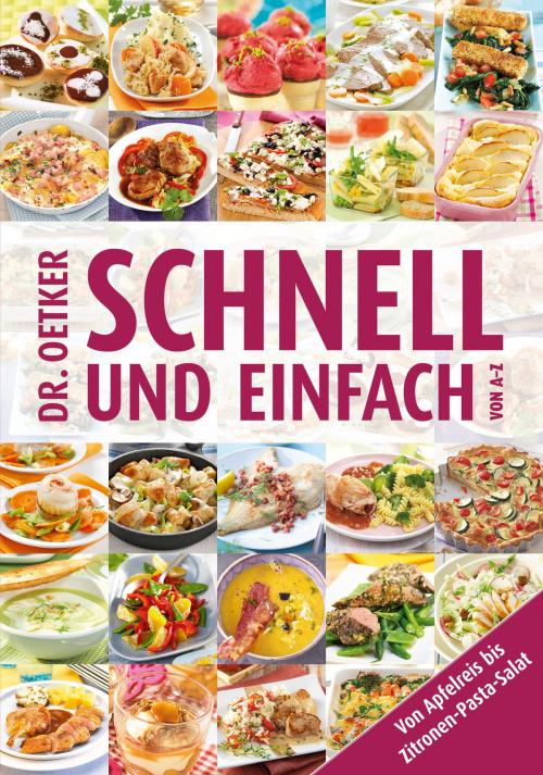 Cover of the book Schnell und Einfach von A-Z by Dr. Oetker, Dr. Oetker ein Imprint von ZS Verlag