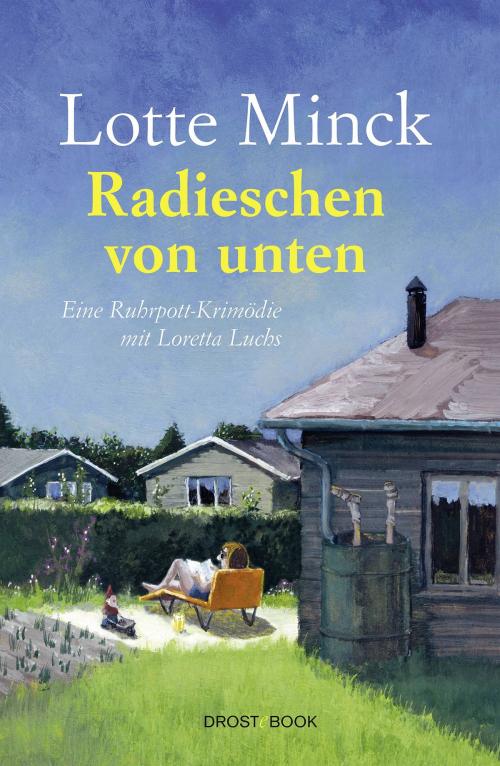 Cover of the book Radieschen von unten by Lotte Minck, Droste Verlag