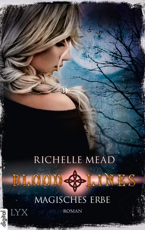 Cover of the book Bloodlines - Magisches Erbe by Richelle Mead, LYX.digital