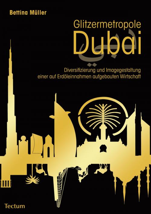 Cover of the book Glitzermetropole Dubai by Bettina Müller, Tectum Wissenschaftsverlag
