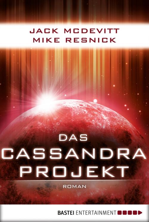 Cover of the book Das Cassandra-Projekt by Jack McDevitt, Mike Resnick, Bastei Entertainment