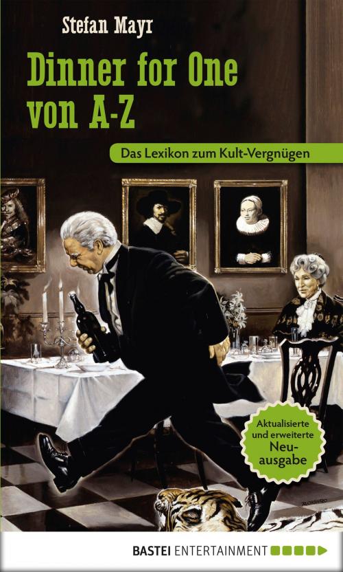 Cover of the book Dinner for One von A-Z by Stefan Mayr, Bastei Entertainment