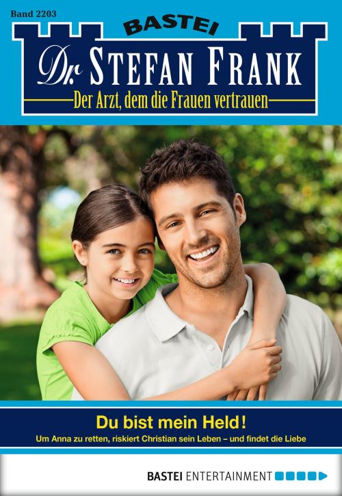 Cover of the book Dr. Stefan Frank - Folge 2203 by Stefan Frank, Bastei Entertainment