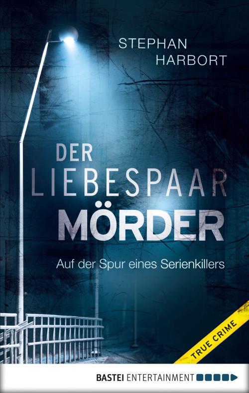 Cover of the book Der Liebespaar-Mörder by Stephan Harbort, Bastei Entertainment