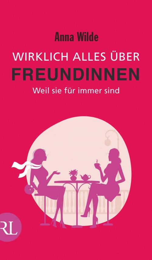 Cover of the book Wirklich alles über Freundinnen by Anna Wilde, Aufbau Digital