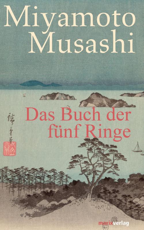 Cover of the book Das Buch der fünf Ringe by Miyamoto  Musashi, marixverlag