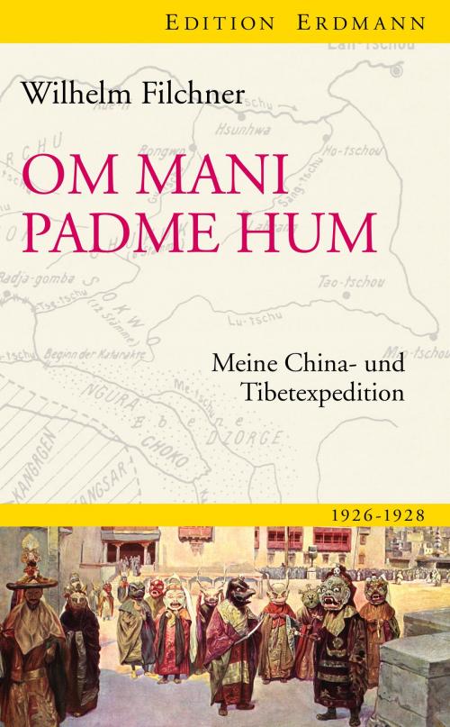 Cover of the book Om mani padme hum by Wilhelm Filchner, Edition Erdmann in der marixverlag GmbH