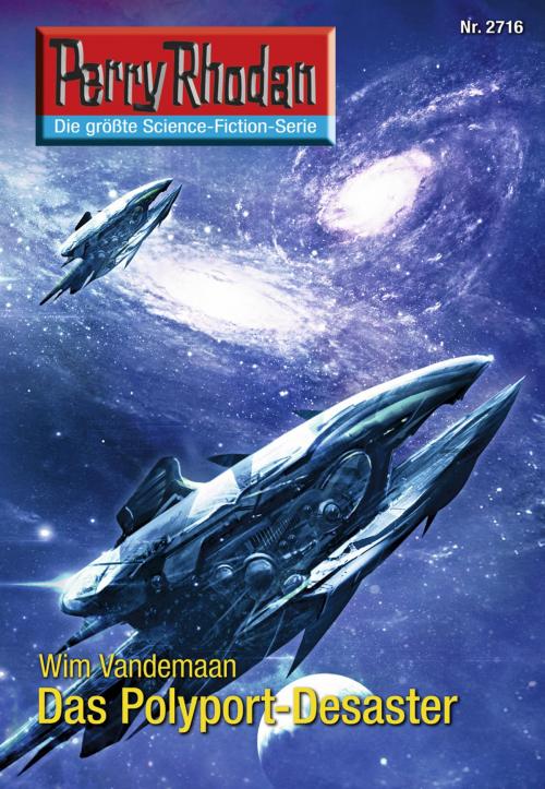 Cover of the book Perry Rhodan 2716: Das Polyport-Desaster by Wim Vandemaan, Perry Rhodan digital