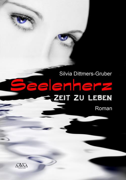 Cover of the book Seelenherz by Silvia Dittmers-Gruber, AAVAA Verlag