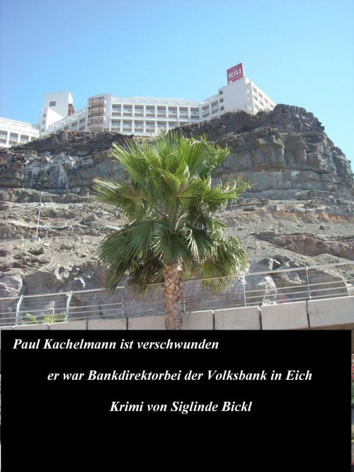 Cover of the book Paul Kachelmann ist verschwunden by Siglinde Bickl, neobooks