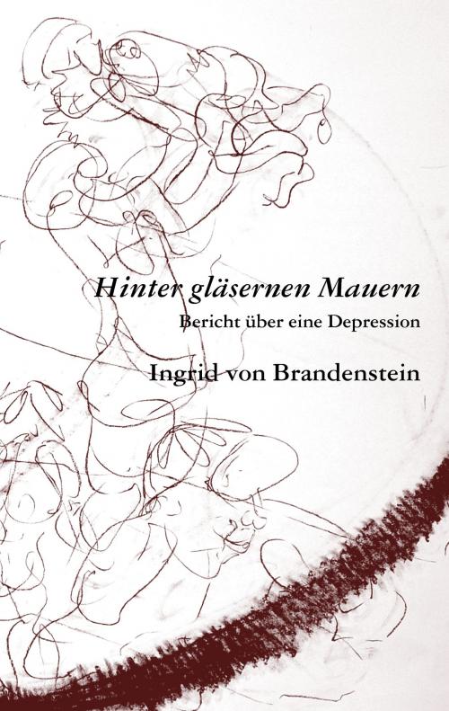 Cover of the book Hinter gläsernen Mauern by Ingrid von Brandenstein, Books on Demand