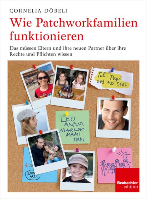 Cover of the book Wie Patchworkfamilien funktionieren by Cornelia Döbeli, Käthi Zeugin, Ursula Trümpy, Buch & Grafik, Cornelia Federer, Grafisches Centrum Cuno, Beobachter-Edition