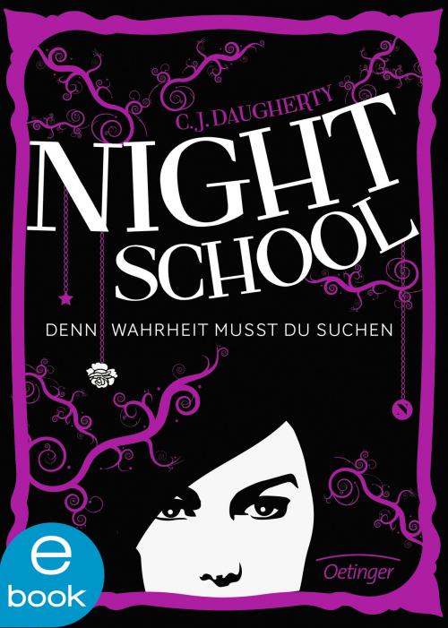 Cover of the book Night School. Denn Wahrheit musst du suchen by C. J. Daugherty, Verlag Friedrich Oetinger