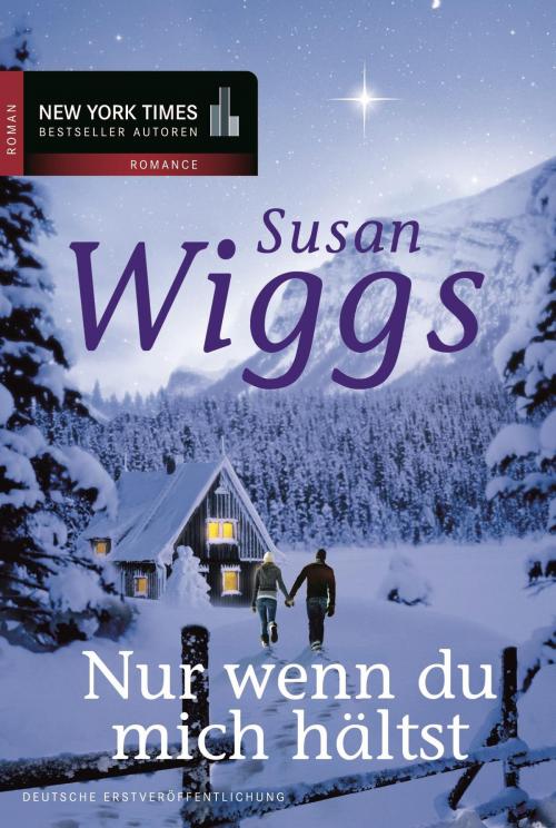 Cover of the book Nur wenn du mich hältst by Susan Wiggs, MIRA Taschenbuch
