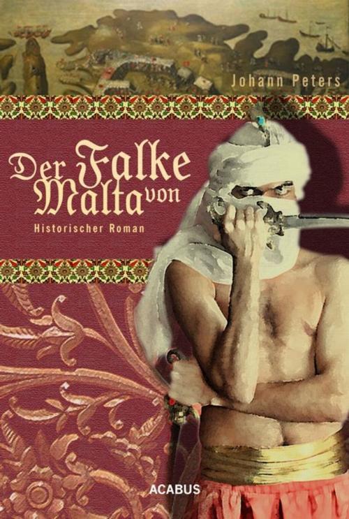 Cover of the book Der Falke von Malta by Johann Peters, Acabus Verlag